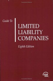 Guide to Limited Liability Companies, Eighth Edition (Guide to Limited Liability Companies)