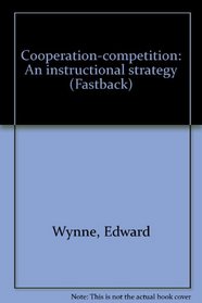 Cooperation-competition: An instructional strategy (Fastback)