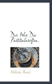 Der Wer Die Partitulariften.