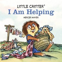 Little Critter I Am Helping (Little Critter series)