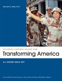 Student Course Guide: Transforming America to Accompany The American Promise, Volume 2: US History since 1877