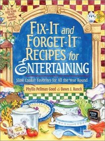 Fix-it and Forget it Recipes for Entertaining : Slow Cooker Favorites for All the Year Round