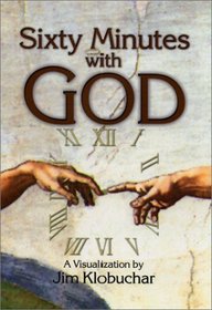 Sixty Minutes With God: A Puzzled Pilgrim Bares His Questions and His Neck in a Spirited Encounter with No. 1