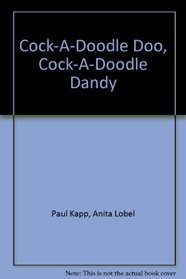 Cock-A-Doodle Doo, Cock-A-Doodle Dandy