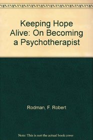 Keeping Hope Alive: On Becoming a Psychotherapist