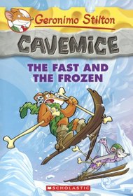 The Fast and the Frozen (Geronimo Stilton: Cavemice)
