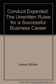 Conduct expected: The unwritten rules for a successful business career