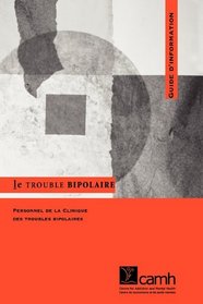 Le trouble bipolaire: Guide d'information (French Edition)