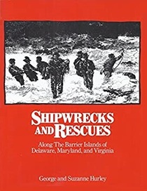 Shipwrecks and Rescues Along the Barrier Islands of Delaware, Maryland, and Virginia
