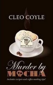 Murder by Mocha (Coffeehouse, Bk 10) (Large Print)