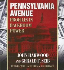Pennsylvania Avenue: Profiles in Backroom Power