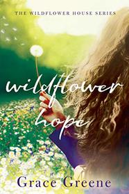 Wildflower Hope (Wildflower House, Bk 2)