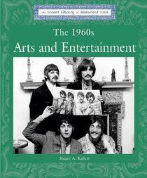 The 1960's: Arts and Entertainment (Lucent Library of Historical Eras)