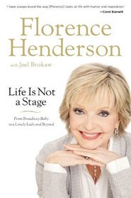 Life Is Not a Stage: From Broadway Baby to a Lovely Lady and Beyond