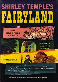 Shirley Temple's Fairyland: Sleeping Beauty, Beauty and the Beast, The Wild Swans