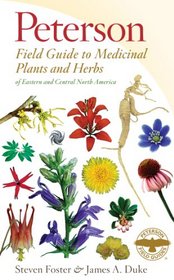 Peterson Field Guide to Medicinal Plants and Herbs of Eastern and Central North America, Third Edition (Peterson Field Guides)