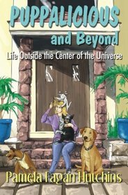 Puppalicious And Beyond: Life Outside The Center Of The Universe