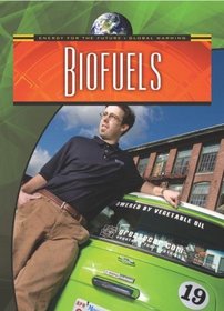 Biofuels (Energy for the Future and Global Warming)