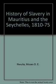 The History of Slavery in Mauritius and the Seychelles, 1810-1875