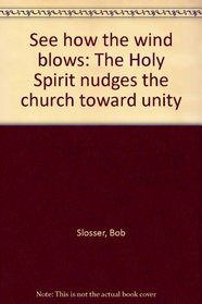 See how the wind blows: The Holy Spirit nudges the church toward unity