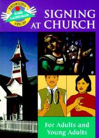 Signing at Church: For Adults and Young Adults (Beginning Sign Language Series)