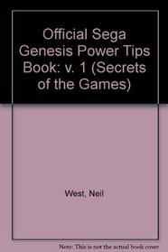 Official Sega Genesis Power Tips Books, New Updated Edition (Secrets of the Games) (v. 1)
