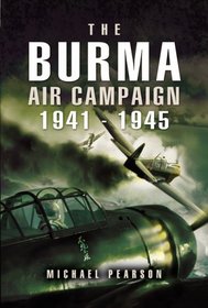 THE BURMA AIR CAMPAIGN 1941 - 1945