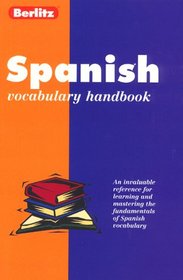 Berlits Spanish Vocabulary Handbook (Berlitz Language Handbooks)