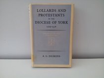 Lollards and Protestants in the Diocese of York, 1509-1558.