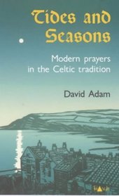 Tides and Seasons : Modern Prayers in the Celtic Tradition