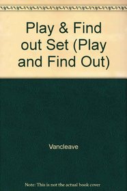 Janice Vancleaves Play and Find Out About Science