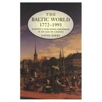 The Baltic World 1772-1993: Europe's Northern Periphery in an Age of Change