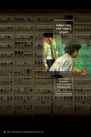 Sweating the Small Stuff: Inner-City Schools and the New Paternalism