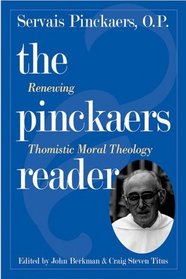 The Pinckaers Reader: Renewing Thomistic Moral Theology