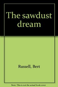 The sawdust dream