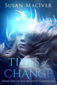 Tides of Change, The Atlantis Chronicles, Book One (Volume 1)