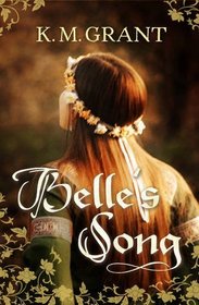 Belle's Song. K.M. Grant