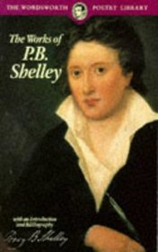 Selected Poetry And Prose Of Shelley (Wordsworth Poetry Library)