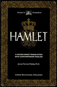 Hamlet: Original Text and Facing-Pages Translation into Contemporary English (Access to Shakespeare)