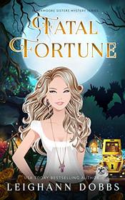 Fatal Fortune (Blackmoore Sisters Mystery)