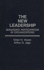 The New Leadership - Managing Participation in Organizations