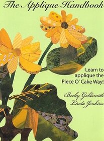 The Applique Handbook, Learn to Applique the Piece O' Cake Way