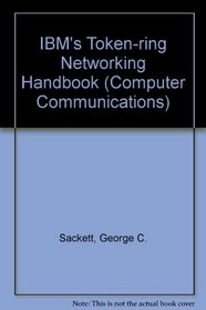IBM's Token-Ring Networking Handbook (J Ranade Series on Computer Communications)