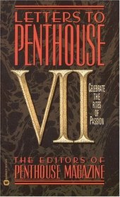 Letters to Penthouse VII:  Celebrate the Rites of Passion