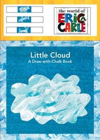 Little Cloud: A Draw-with-Chalk Book (The World of Eric Carle)