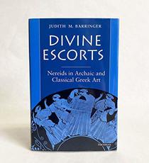 Divine Escorts : Nereids in Archaic and Classical Greek Art
