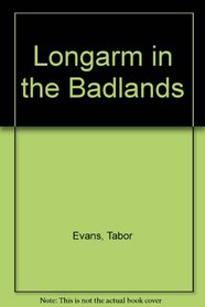 Longarm in the Badlands (Longarm, No 47)