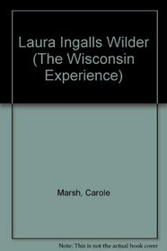 Laura Ingalls Wilder (The Wisconsin Experience)