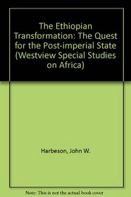 The Ethiopian Transformation: The Quest For The Post-imperial State (Westview Special Studies on Africa)