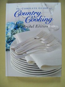 The Complete Guide to Country Cooking: Bridal Edition